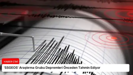 ‘SSGEOS’ Araştırma Grubu Depremleri Önceden Tahmin Ediyor