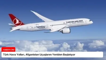 Türk Hava Yolları, Afganistan Uçuşlarını Yeniden Başlatıyor