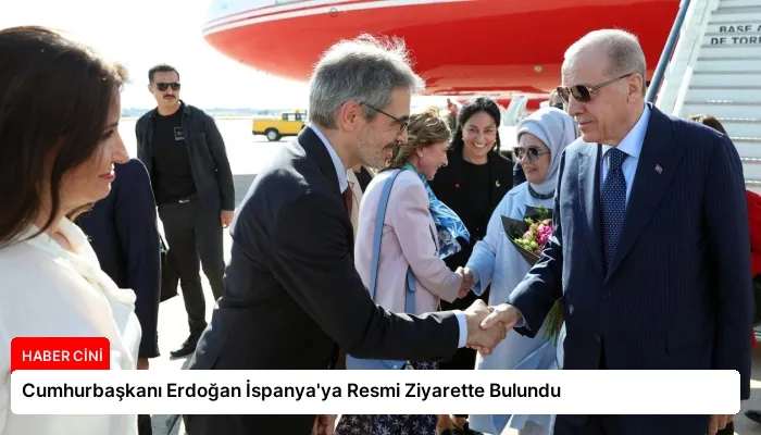 Cumhurbaşkanı Erdoğan İspanya’ya Resmi Ziyarette Bulundu