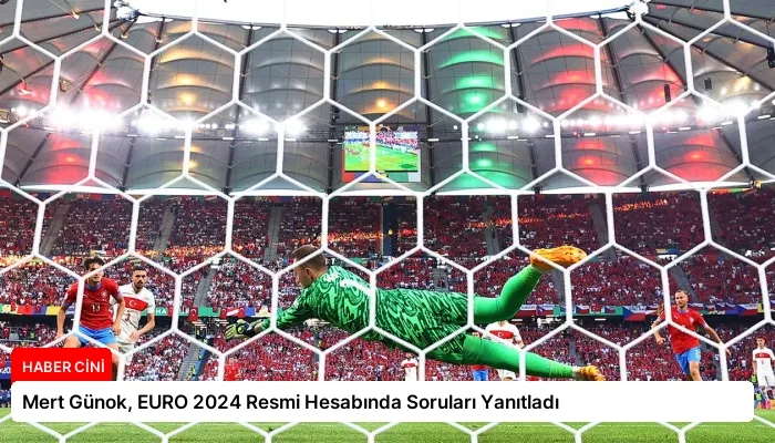 Mert Günok, EURO 2024 Resmi Hesabında Soruları Yanıtladı