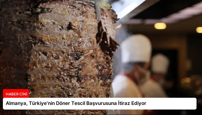 Almanya, Türkiye’nin Döner Tescil Başvurusuna İtiraz Ediyor