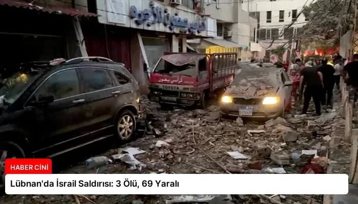 Lübnan’da İsrail Saldırısı: 3 Ölü, 69 Yaralı