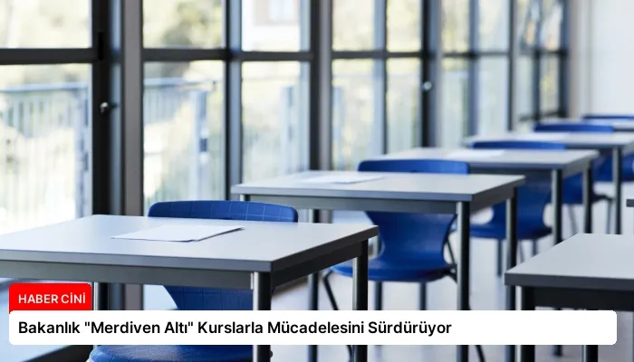 Bakanlık “Merdiven Altı” Kurslarla Mücadelesini Sürdürüyor