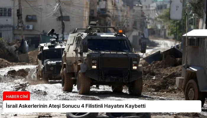 İsrail Askerlerinin Ateşi Sonucu 4 Filistinli Hayatını Kaybetti