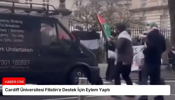 Cardiff Üniversitesi Filistin’e Destek İçin Eylem Yaptı