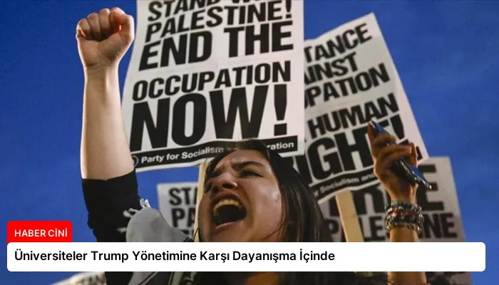 Üniversiteler Trump Yönetimine Karşı Dayanışma İçinde