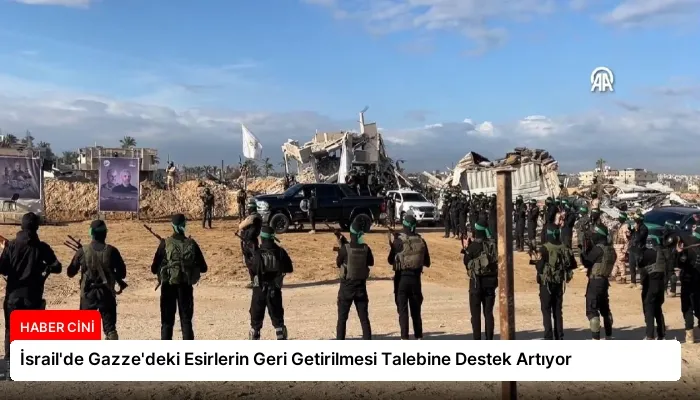İsrail’de Gazze’deki Esirlerin Geri Getirilmesi Talebine Destek Artıyor