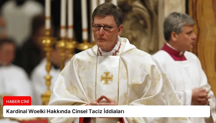 Kardinal Woelki Hakkında Cinsel Taciz İddiaları