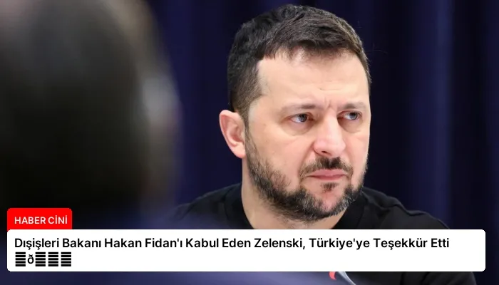 Dışişleri Bakanı Hakan Fidan’ı Kabul Eden Zelenski, Türkiye’ye Teşekkür Etti ⏬👇