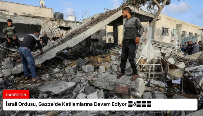 İsrail Ordusu, Gazze’de Katliamlarına Devam Ediyor ⏬👇