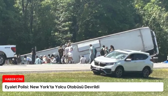 Eyalet Polisi: New York’ta Yolcu Otobüsü Devrildi