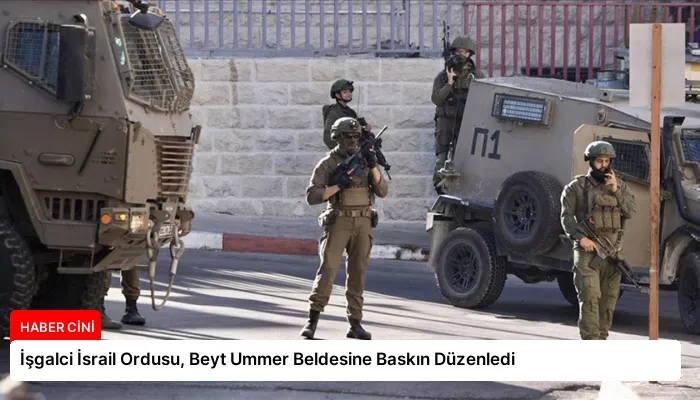 İşgalci İsrail Ordusu, Beyt Ummer Beldesine Baskın Düzenledi