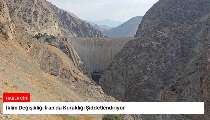 İklim Değişikliği İran’da Kuraklığı Şiddetlendiriyor