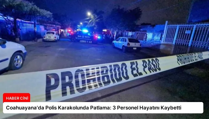 Coahuayana’da Polis Karakolunda Patlama: 3 Personel Hayatını Kaybetti