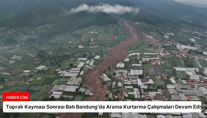 Toprak Kayması Sonrası Batı Bandung’da Arama Kurtarma Çalışmaları Devam Ediyor