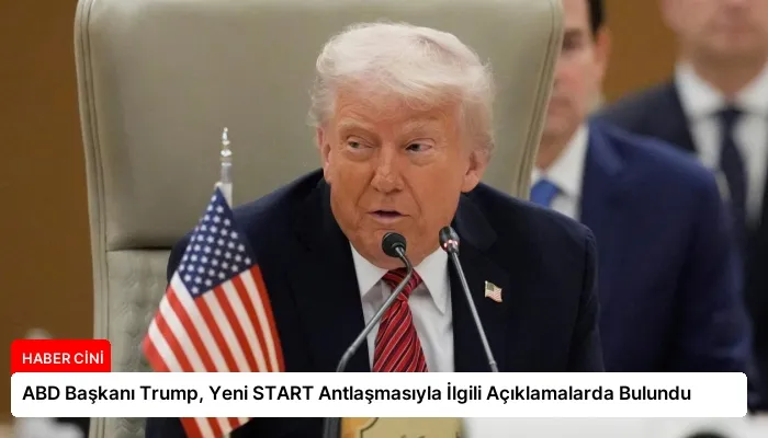 ABD Başkanı Trump, Yeni START Antlaşmasıyla İlgili Açıklamalarda Bulundu