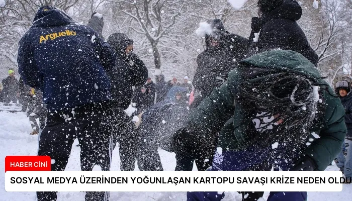 SOSYAL MEDYA ÜZERİNDEN YOĞUNLAŞAN KARTOPU SAVAŞI KRİZE NEDEN OLDU