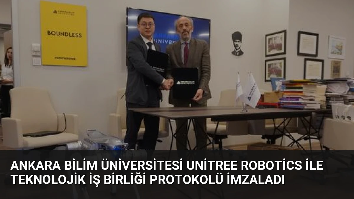 Ankara Bilim Üniversitesi Unitree Robotics ile Teknolojik İş Birliği Protokolü İmzaladı