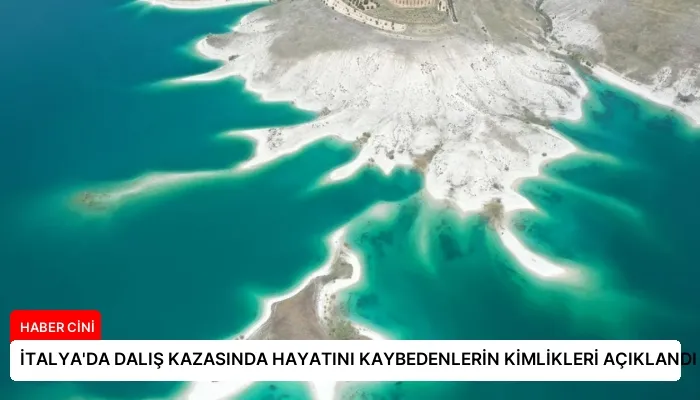 İTALYA’DA DALIŞ KAZASINDA HAYATINI KAYBEDENLERİN KİMLİKLERİ AÇIKLANDI