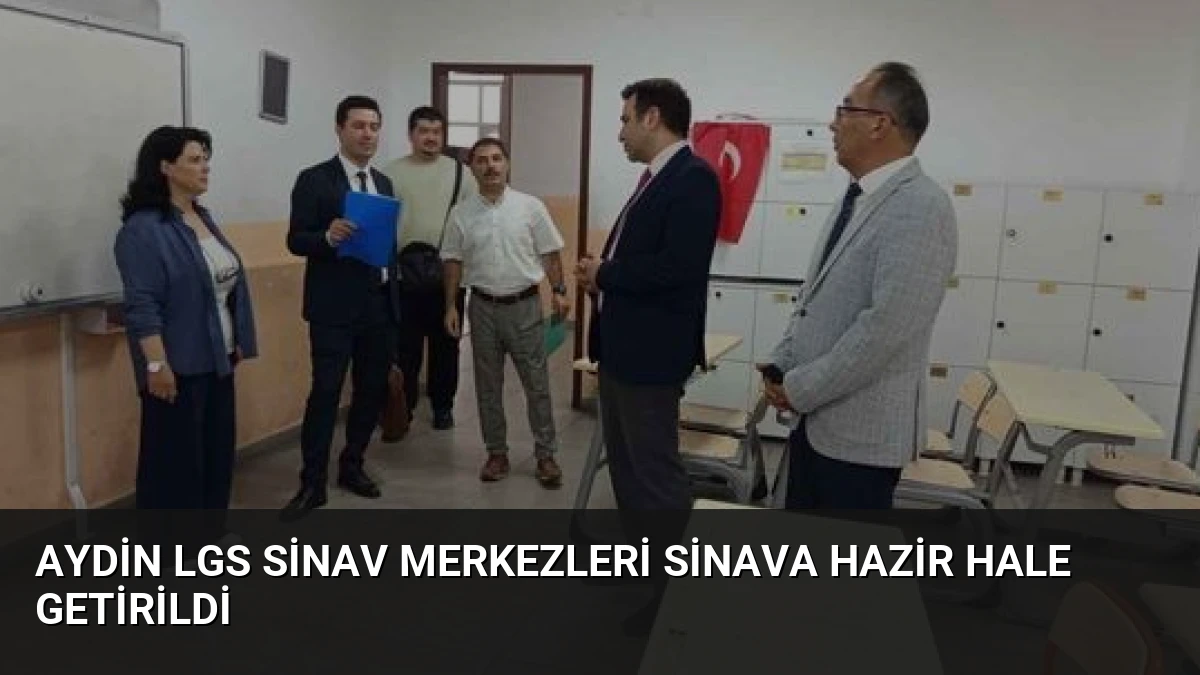 Aydin LGS Sinav Merkezleri Sinava Hazir Hale Getirildi
