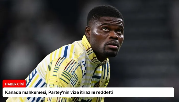 Kanada mahkemesi, Partey’nin vize itirazını reddetti