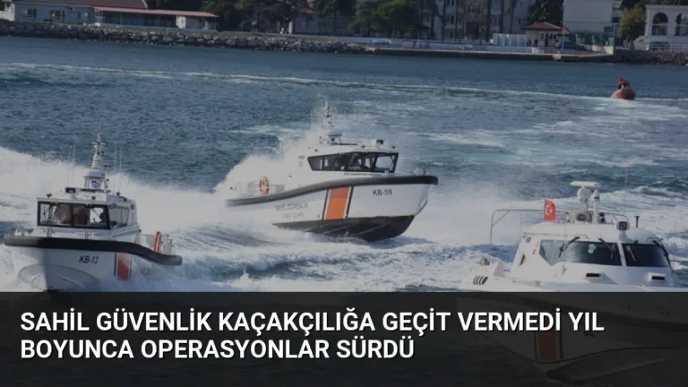 Sahil Güvenlik Kaçakçılığa Geçit Vermedi Yıl Boyunca Operasyonlar Sürdü