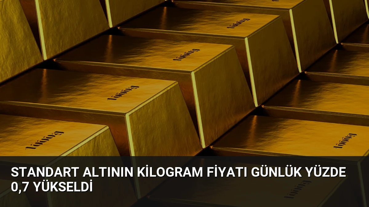 Standart Altının Kilogram Fiyatı Günlük Yüzde 0,7 Yükseldi