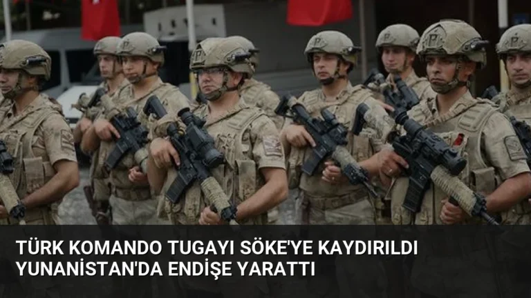 Türk Komando Tugayı Söke’ye Kaydırıldı Yunanistan’da Endişe Yarattı