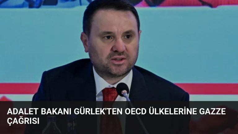 Adalet Bakanı Gürlek’ten OECD Ülkelerine Gazze Çağrısı