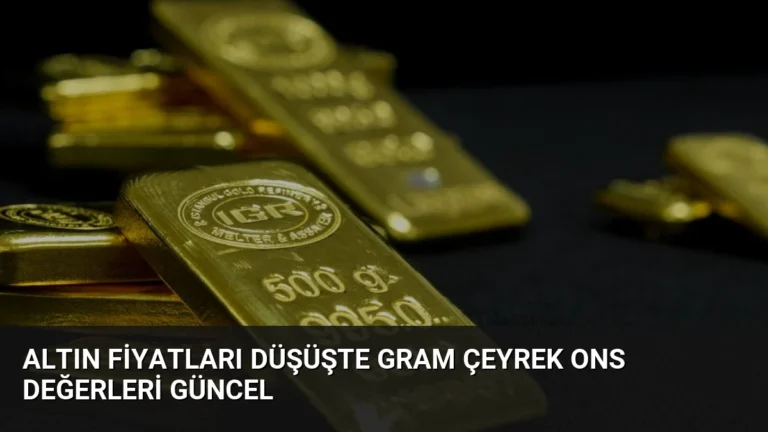 Altın Fiyatları Düşüşte Gram Çeyrek Ons Değerleri Güncel