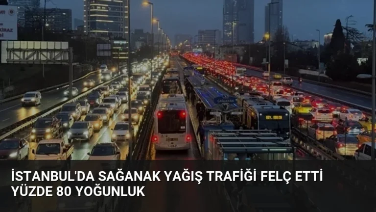 İstanbul’da Sağanak Yağış Trafiği Felç Etti Yüzde 80 Yoğunluk