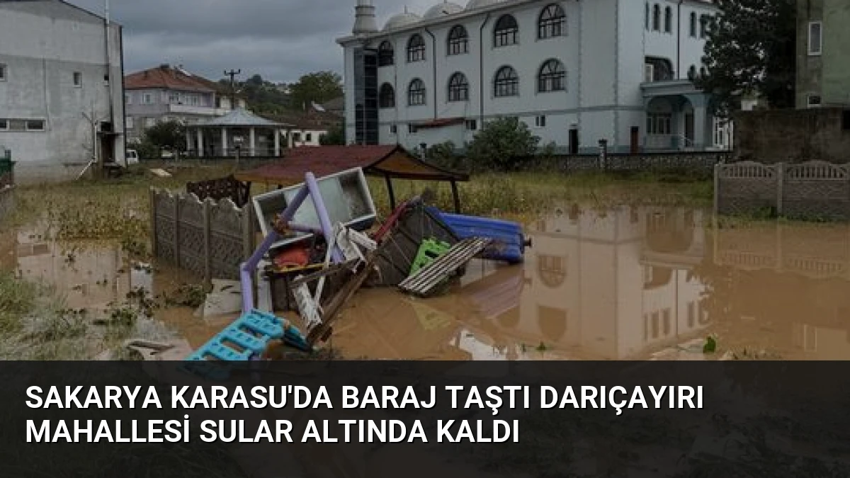 Sakarya Karasu’da Baraj Taştı Darıçayırı Mahallesi Sular Altında Kaldı