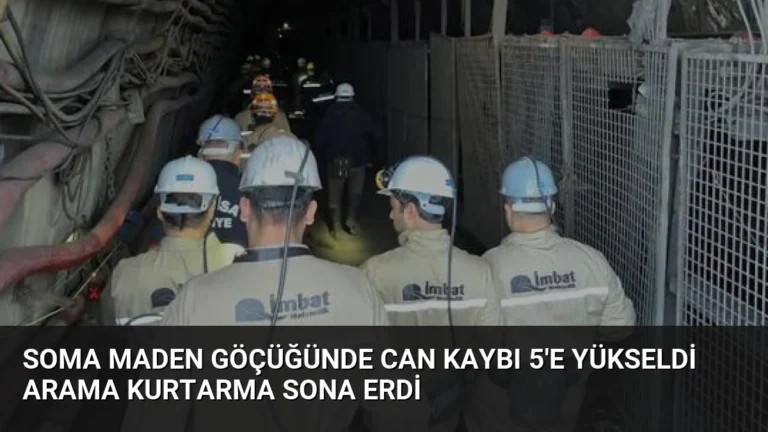 Soma Maden Göçüğünde Can Kaybı 5’e Yükseldi Arama Kurtarma Sona Erdi