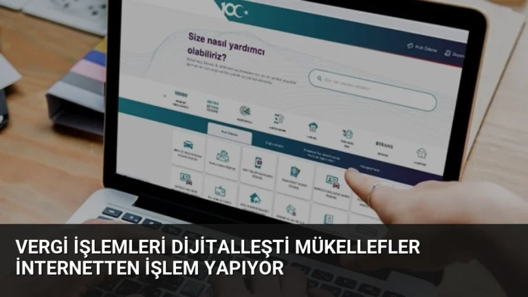 Vergi İşlemleri Dijitalleşti Mükellefler İnternetten İşlem Yapıyor